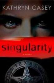 book cover of Singularity (Sarah Armstrong) (Sarah Armstrong) by Kathryn Casey