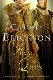 book cover of Rival to the queen by Carolly Erickson