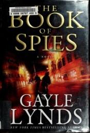 book cover of The Book Of Spies: An Anthology Of Literary Espionage by Gayle Lynds