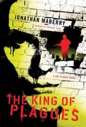 book cover of The King of Plagues: A Joe Ledger Novel by Jonathan Maberry