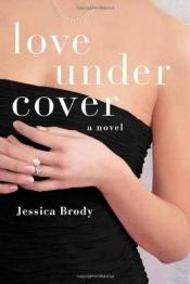 book cover of Love Under Cover by Jessica Brody