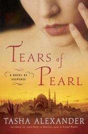 book cover of Tears of Pearl: A Novel of Suspense (Lady Emily Mysteries) by Tasha Alexander