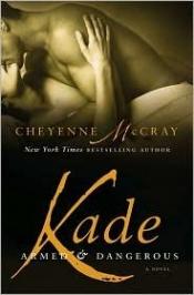 book cover of Kade: Armed and Dangerous by Cheyenne Mccray
