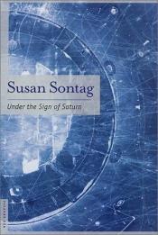 book cover of Under the Sign of Saturn by Susanna Sontag