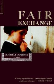 book cover of Fair Exchange by Michele Roberts