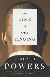 book cover of The Time of Our Singing by Richard Powers