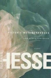 book cover of Pictor's Metamorphoses and Other Fantasies by Hermann Hesse