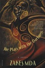 book cover of She plays with the darkness by Zakes Mda