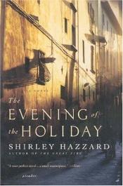 book cover of The Evening of the Holiday by Shirley Hazzard
