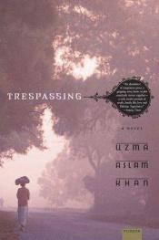 book cover of Trespassing by Uzma Aslam Khan