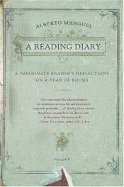 book cover of A Reading Diary: A Passionate Reader's Reflections on a Year of Books by 阿尔维托·曼古埃尔