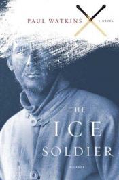 book cover of The Ice Soldier by Paul Watkins