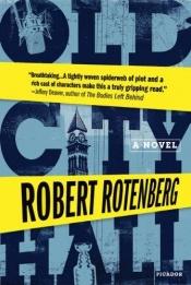 book cover of Old City Hall by Robert Rotenberg