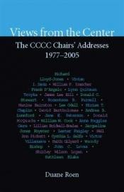 book cover of Views from the Center: The CCCC Chairs' Addresses, 1977-2005 by Duane Roen
