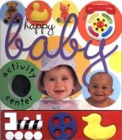 book cover of Happy Baby Activity Center (Happy Baby) by Roger Priddy