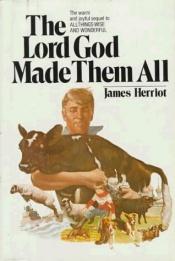 book cover of [Herriot 04]: The Lord God Made Them All by ジェイムズ・ヘリオット