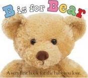book cover of B Is For Bear by Roger Priddy