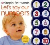 book cover of Simple First Words Let's Say our Numbers by Roger Priddy