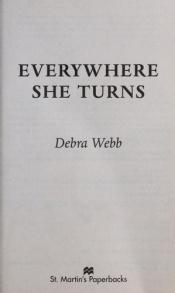 book cover of Everywhere She Turns by Debra Webb