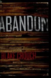 book cover of Abandon (2009) by Blake Crouch