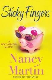 book cover of Sticky Fingers : Roxy Abruzzo Mystery by Nancy Martin