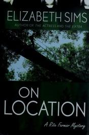 book cover of On Location (A Rita Farmer Mystery) by Elizabeth Sims