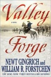 book cover of Valley Forge : George Washington and the crucible of victory by Newt Gingrich