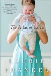 book cover of The atlas of love by Laurie Frankel