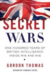 book cover of Inside British Intelligence: 100 Years of MI5 and MI6 by Gordon Thomas