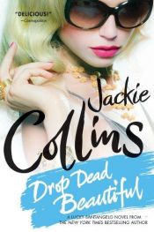 book cover of Drop Dead Beautiful by Джеки Коллинз