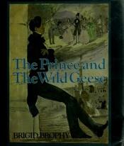 book cover of The Prince and the Wild Geese by Brigid Brophy