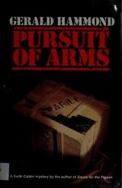 book cover of Pursuit of Arms by Gerald Hammond