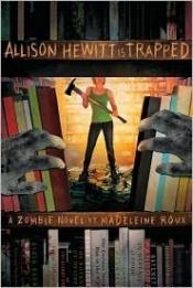 book cover of Allison Hewitt Is Trapped: A Zombie Novel by Madeleine Roux