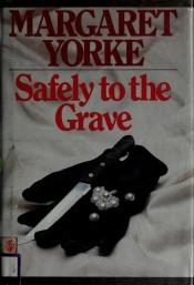book cover of Safely to the Grave by Margaret Yorke
