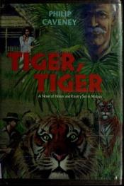 book cover of Tiger, Tiger by Philip Caveney