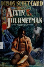 book cover of Alvin Journeyman by Orson Scott Card