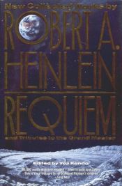 book cover of Requiem: and tributes to the Grand Master by Robert A. Heinlein