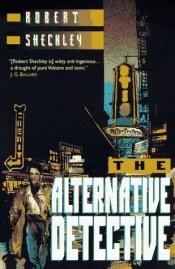 book cover of The Alternative Detective by Robert Sheckley