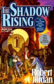 book cover of The Shadow Rising - Book Four of the Wheel of Time by Robert Jordan