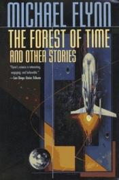 book cover of The Forest of Time and Other Stories by Michael F. Flynn