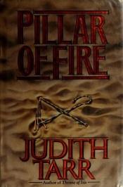 book cover of Pillar Of Fire : A Stirring Novel Of Ancient Egypt by Judith Tarr