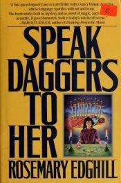 book cover of Speak Daggers to Her by Rosemary Edghill
