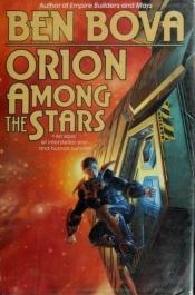 book cover of Orion Among the Stars by Μπεν Μπόβα