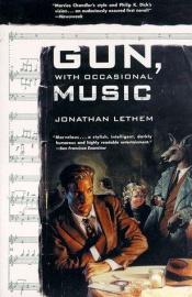 book cover of Gun, with Occasional Music by Τζόναθαν Λέθεμ