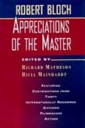 book cover of Robert Bloch : appreciations of the master by Ρόμπερτ Μπλοχ