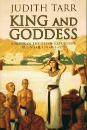 book cover of King and goddess by Judith Tarr