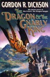book cover of Dragon and the gnarly king, The by ゴードン・R・ディクスン