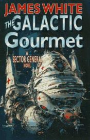 book cover of The Galactic Gourmet by Джеймс Уайт