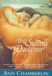 book cover of The Sultan's Daughter by Ann Chamberlin