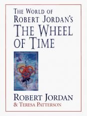 book cover of The World of Robert Jordan's The Wheel of Time by Teresa Patterson|Ρόμπερτ Τζόρνταν